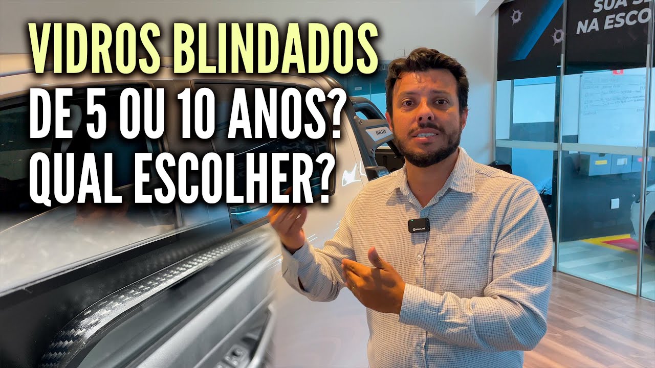 Vidros blindados de 5 ou 10 anos? Qual escolher?