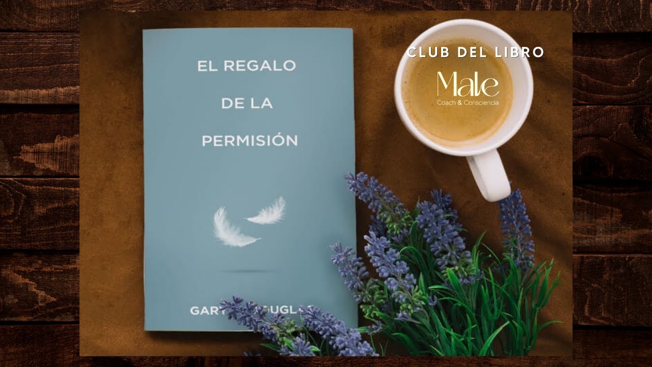 Club del libro: El regalo de la permisión (Capitulo 5,6,7)