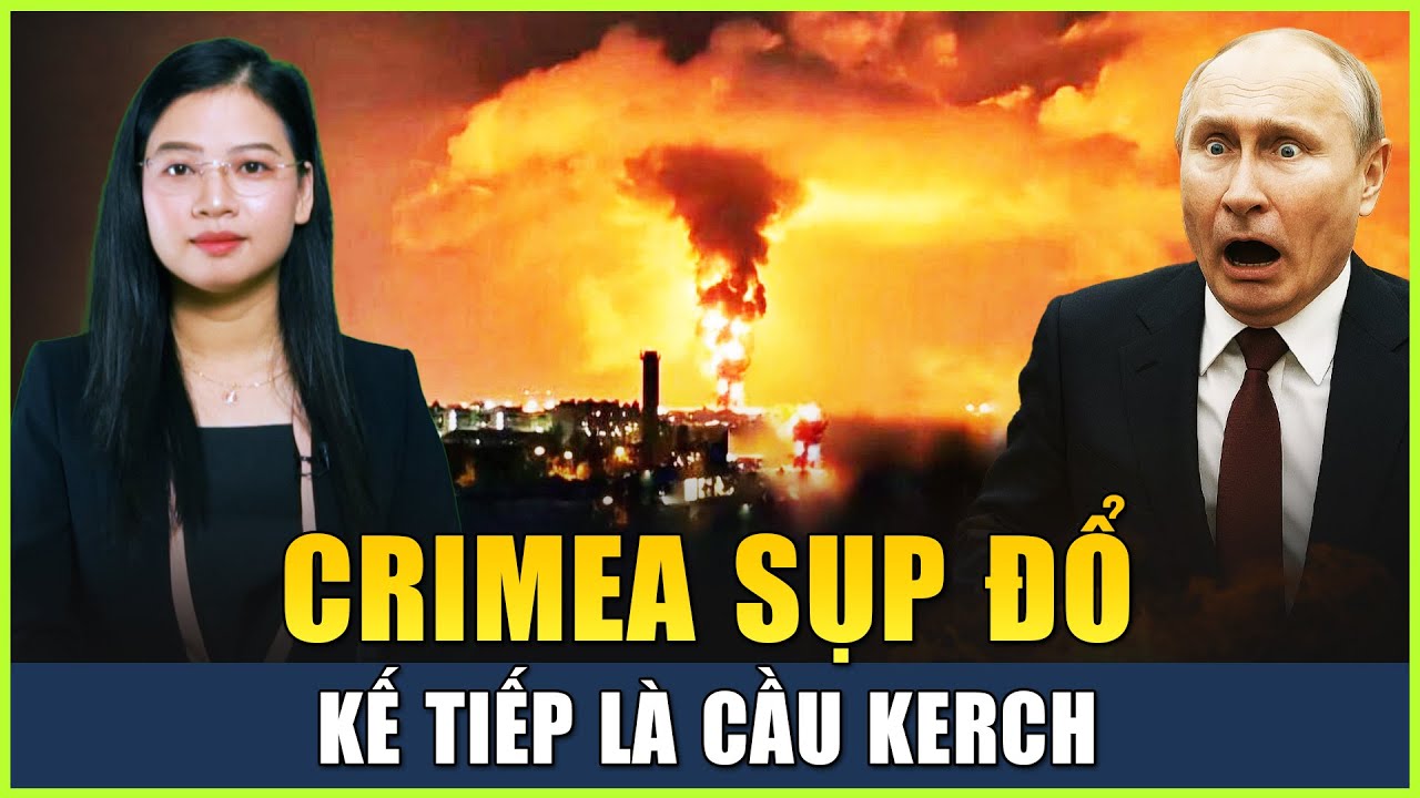 Crimea Sụp Đổ Cả Về Kinh Tế Lẫn Quân Sự, Mục Tiêu Tiếp Theo Là Cầu Kerch, Quyền Lực Putin Đổ Theo