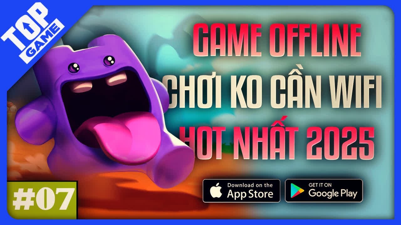 Top Game OFFLINE Mới Cập Nhật 2025 #07 | Chơi Game Ko Cần Wifi, Internet Hot Nhất Hiện Nay