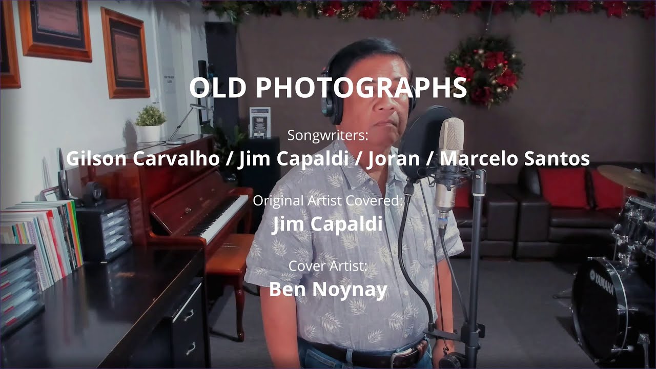 OLD PHOTOGRAPHS - by Jim Capaldi (Vocal Cover by Ben Noynay)