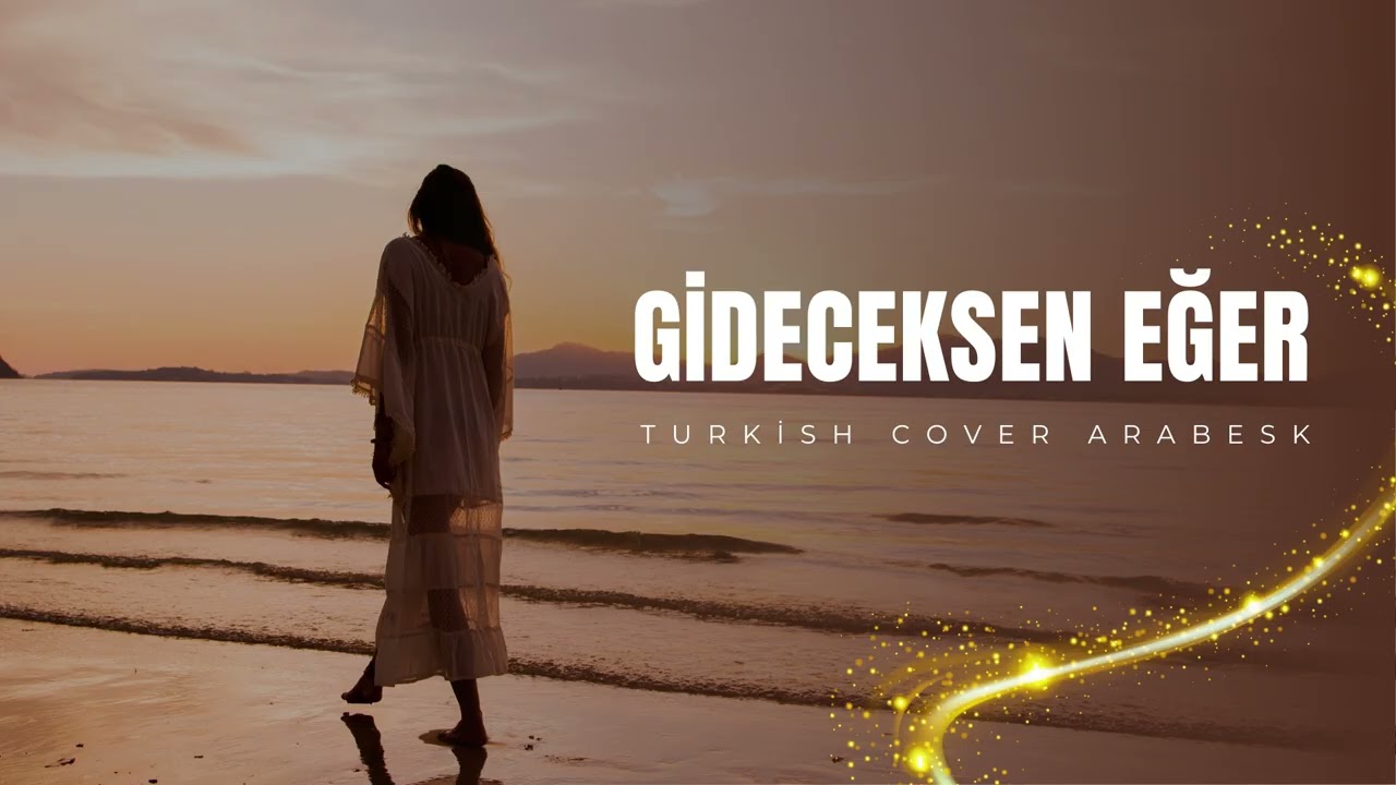 Gideceksen Eğer - Turkish Cover Arabesk