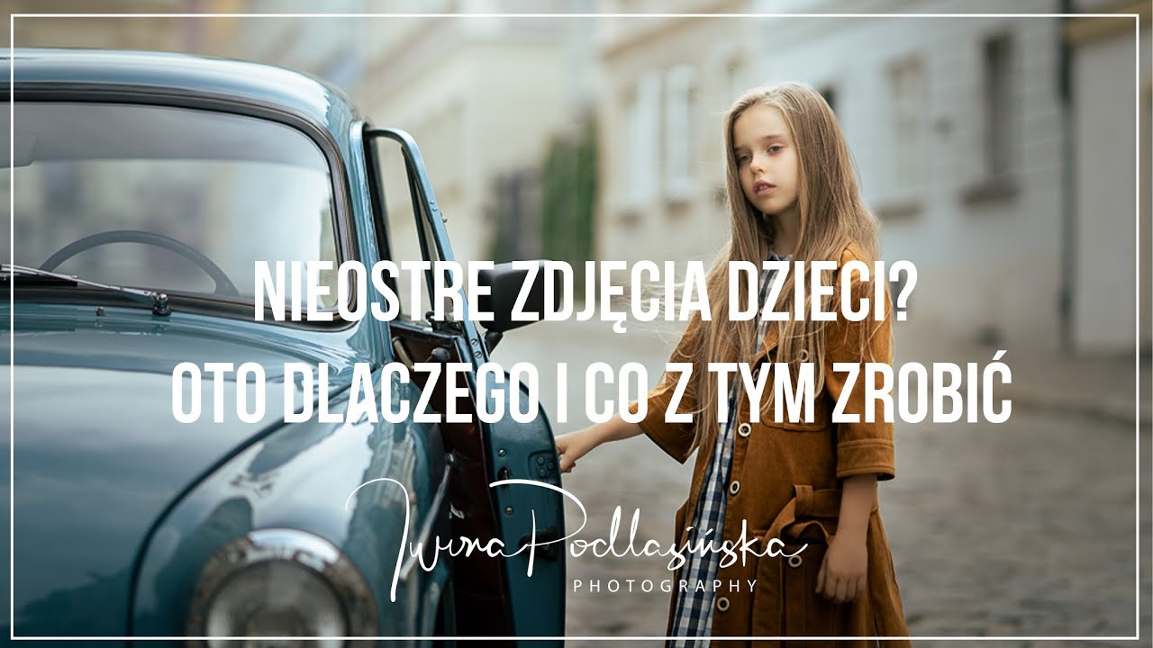 Nieostre zdjęcia dzieci? Oto dlaczego i co z tym zrobić