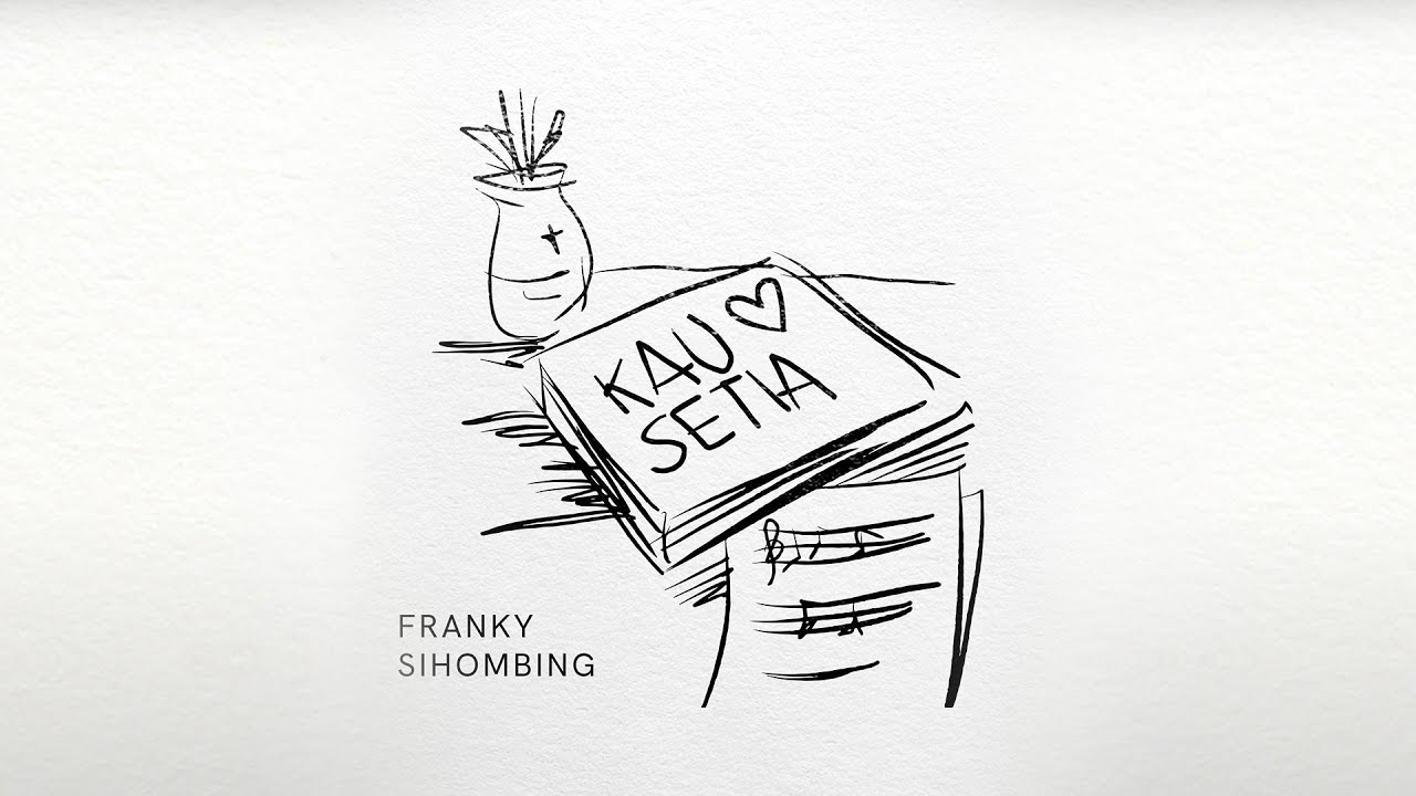 Kau Setia (Official Lirik Video) - Franky Sihombing