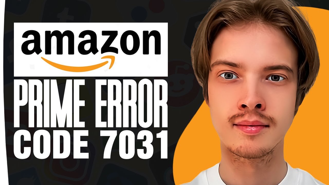 How To Fix Amazon Prime Error Code 7031