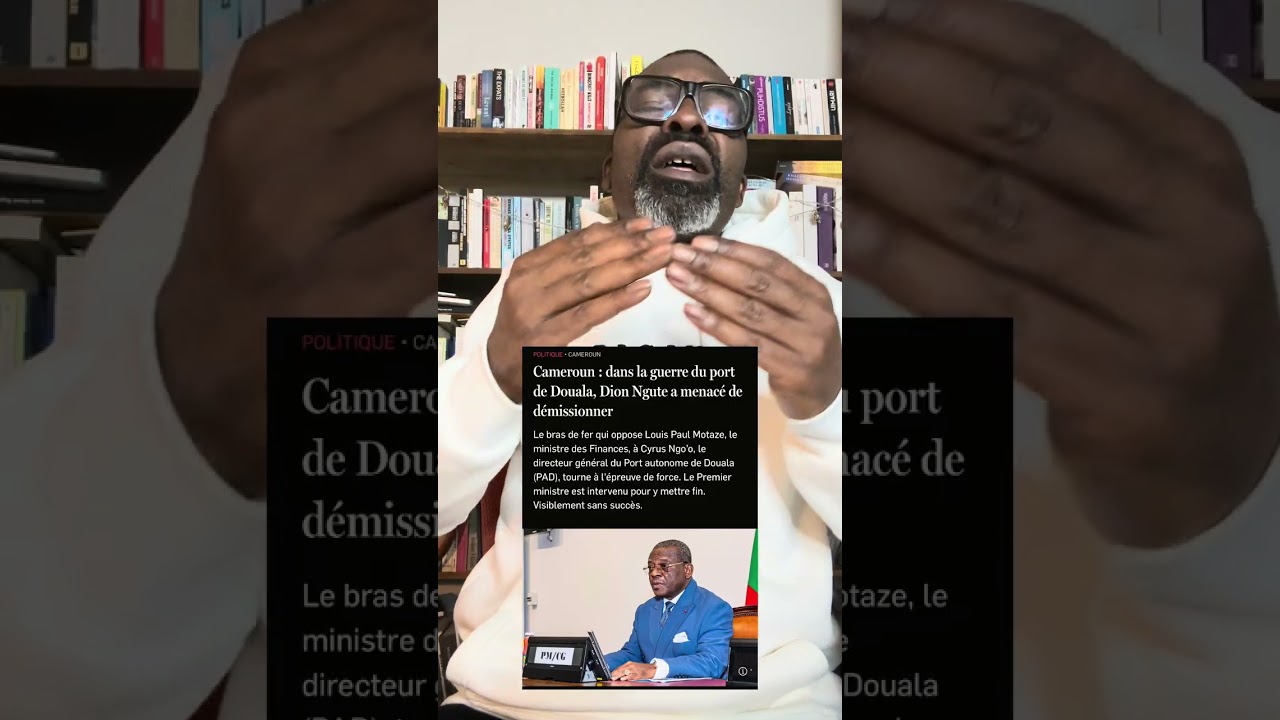 Crise au PAD (port autonome de Douala)Dion ngute menace de démissionner 