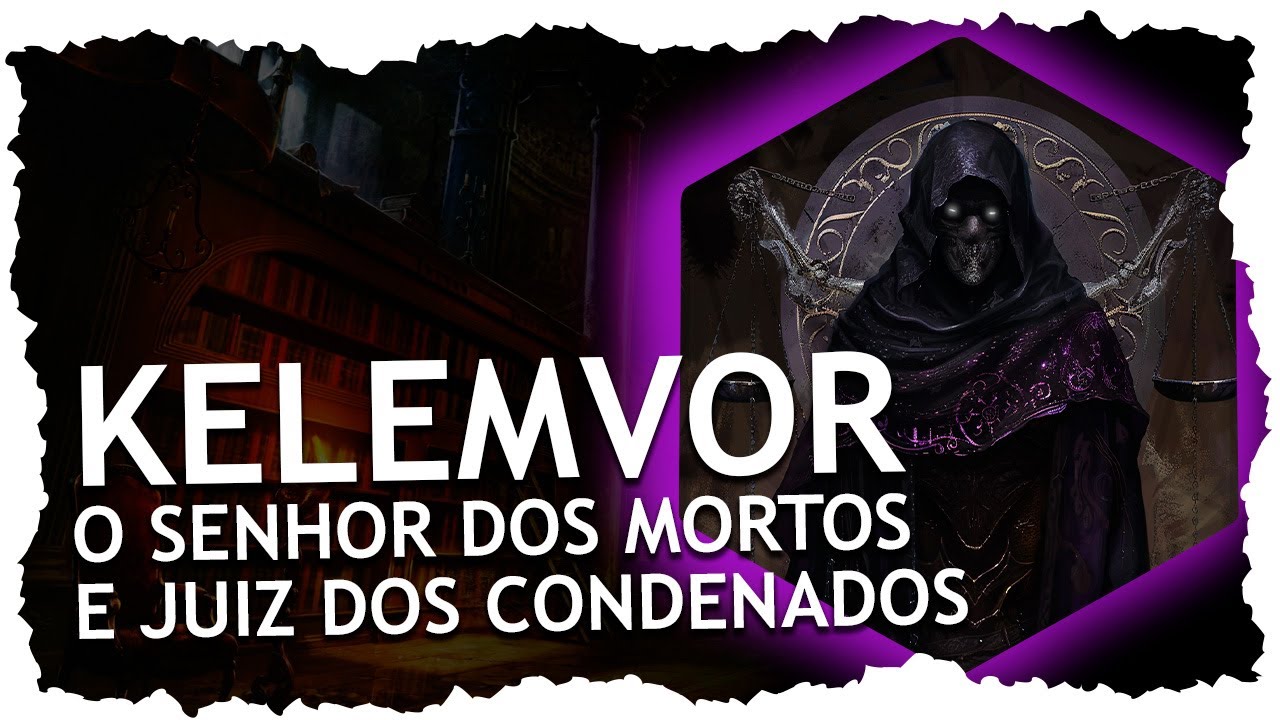 Kelemvor: O Deus da Morte e Juiz das Almas | Forgotten Realms