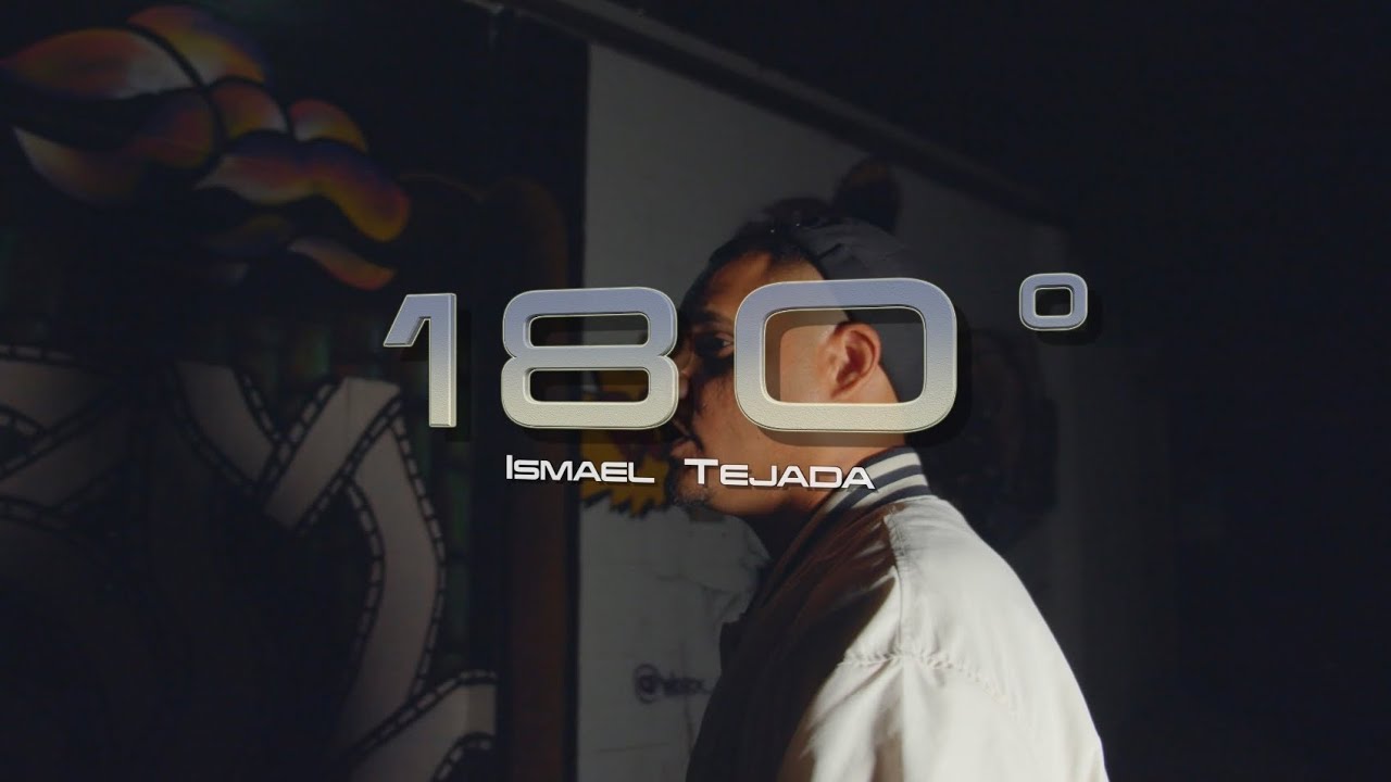 180˚ - Ismael Tejada (Video Oficial)