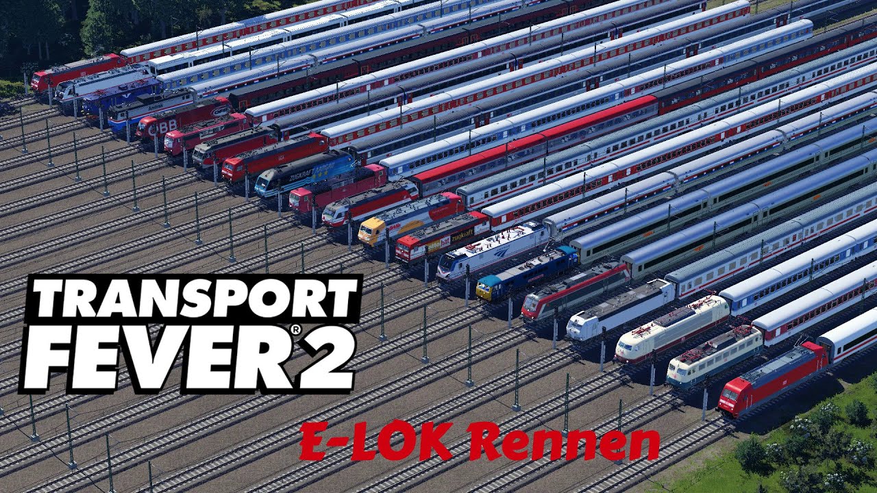 Transport Fever 2 🚆 Das Große E-Lok Rennen 🚆 20 Loks im Vergleich 🚆 XXL High Speed Race