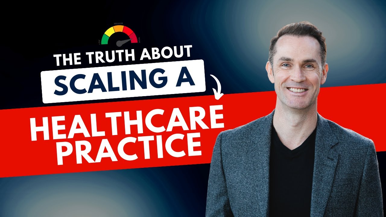 The Truth About Scaling A Healthcare Practice