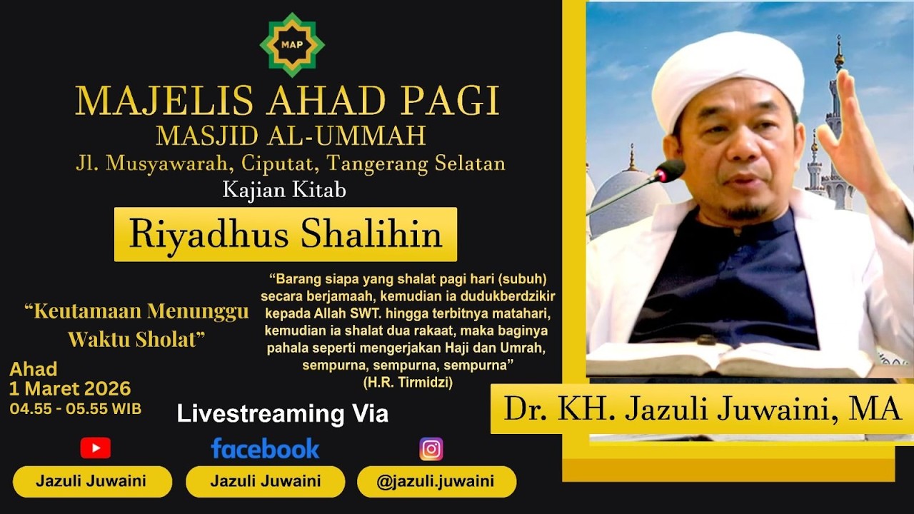 Majelis Ahad Pagi bersama Dr. KH. Jazuli Juwaini, MA. 