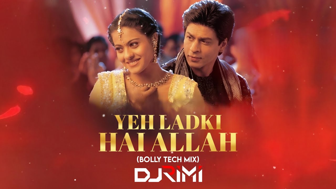 Yeh Ladka Hai Allah | Dj Rimi  | Bolly Tech | SRK  | Kajol | K3G