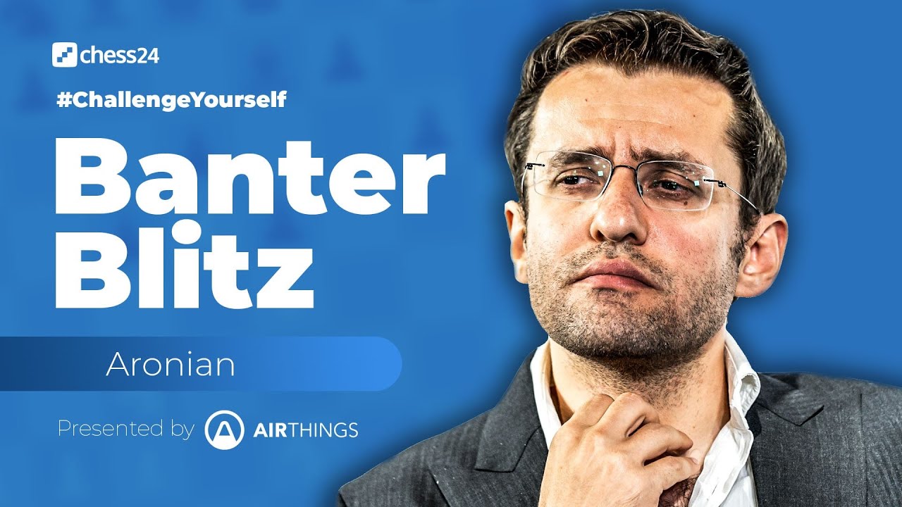 Banter Blitz with Levon Aronian