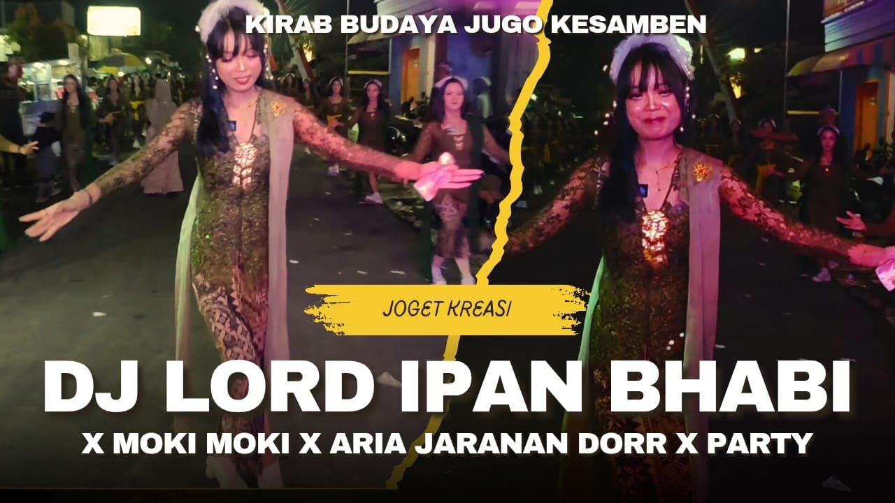 Karnaval Joget Kreasi DJ LORD IPAN BHABI X MOKI MOKI X ARIA JARANAN DORR X PARTY