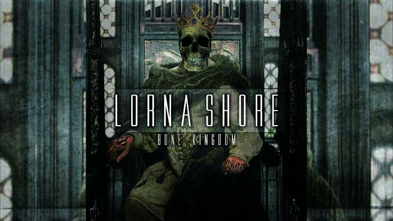 Lorna Shore - Bone Kingdom (FULL EP STREAM)