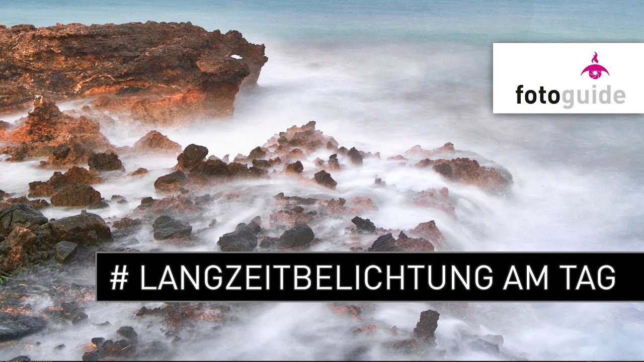 # Langzeitbelichtung am Tag | Fotografieren mit Grau- oder ND-Filter f&uuml;r sch&ouml;ne Landschaftsaufnahmen