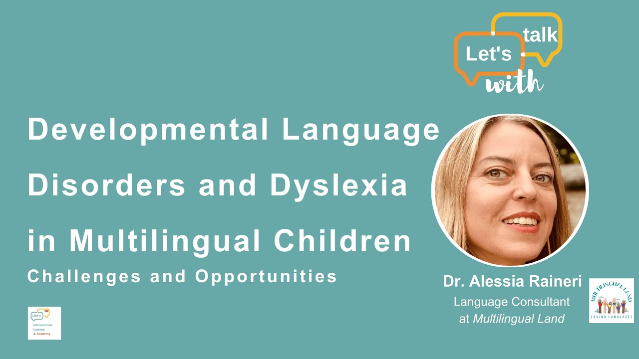 Developmental Language Disorders and Dyslexia in Multilingual Children