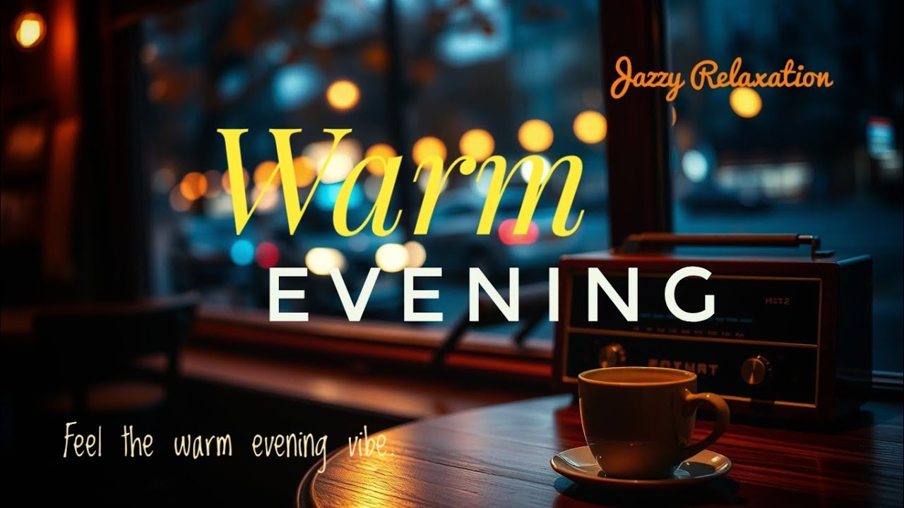 🔴 LIVE Warm Evening Jazz Lounge 🎶 Soft Music for Calm Vibes