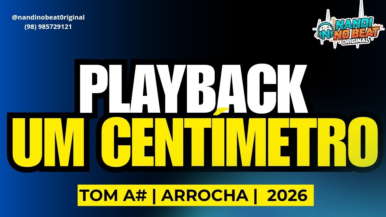 PLAYBACK | UM CENTÍMETRO | TOM A# ARROCHA | 2026