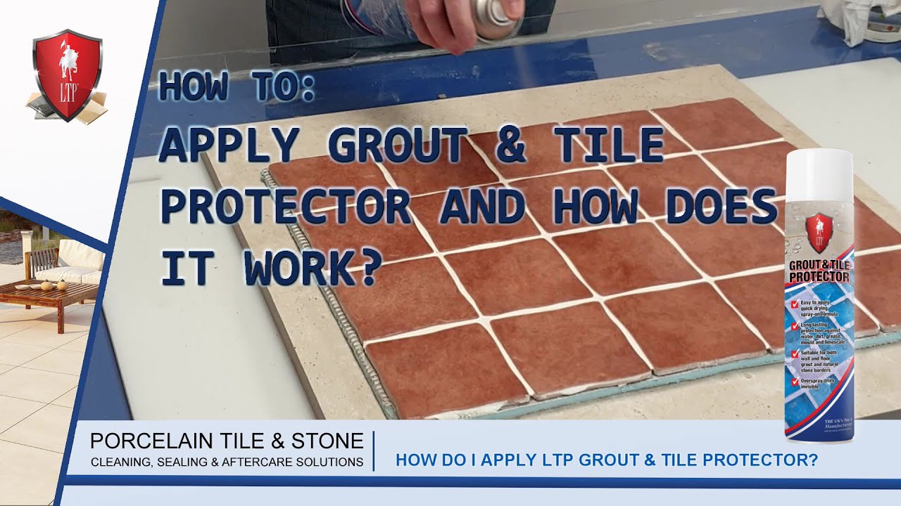 LTP - How to Apply Grout and Tile Protector