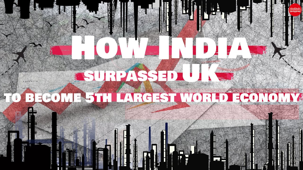 How India surpassed UK to become 5th largest world economy | TNIE Explainer
