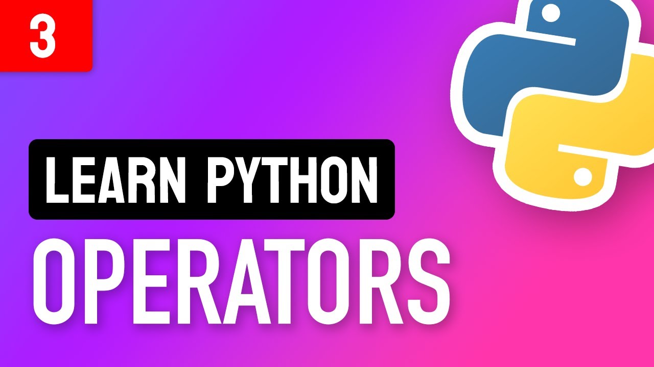 Learn Python • #3 Operators • Add, Subtract and More...