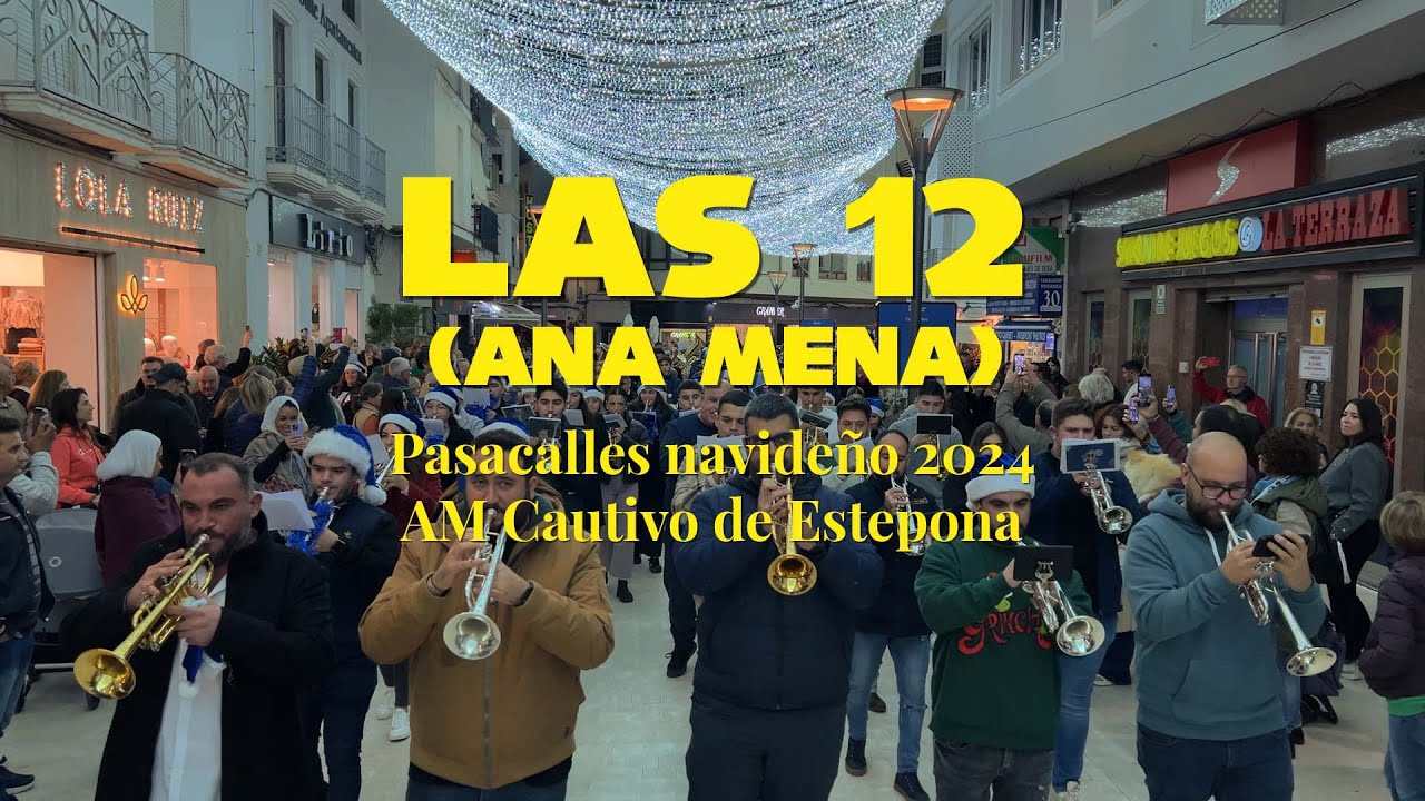 LAS 12 (Ana Mena) | Pasacalles navideño 2024 | AM Cautivo de Estepona