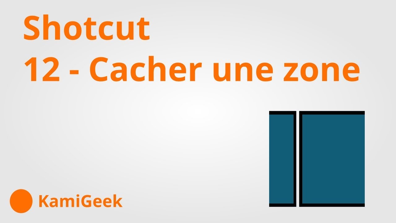 Serie tuto shotcut : 12 - Cacher une zone