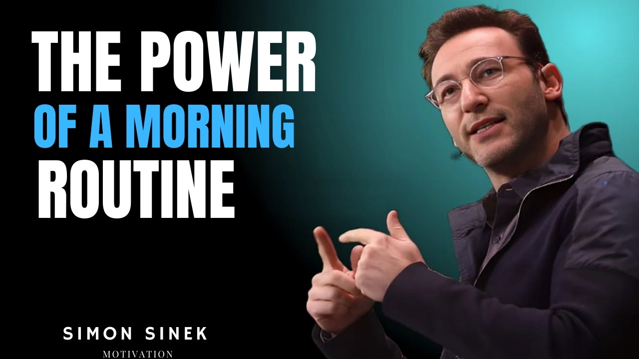 The Power of a Morning Routine | Transform Your Life in | Simon Sinek Motivational Speech