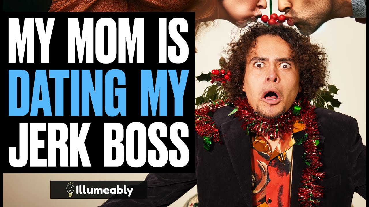 My Mom Is Dating My Jerk Boss | Illumeably