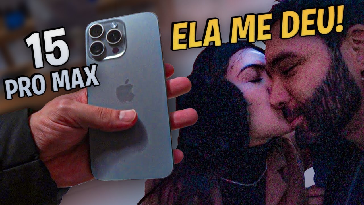A BRUNA ME DEU O IPHONE 15 PRO MAX DE PRESENTE 😱