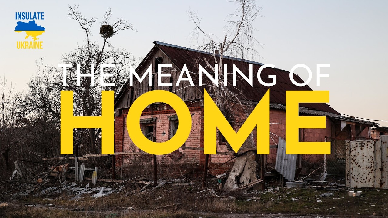 Insulate Ukraine: The Meaning of Home
