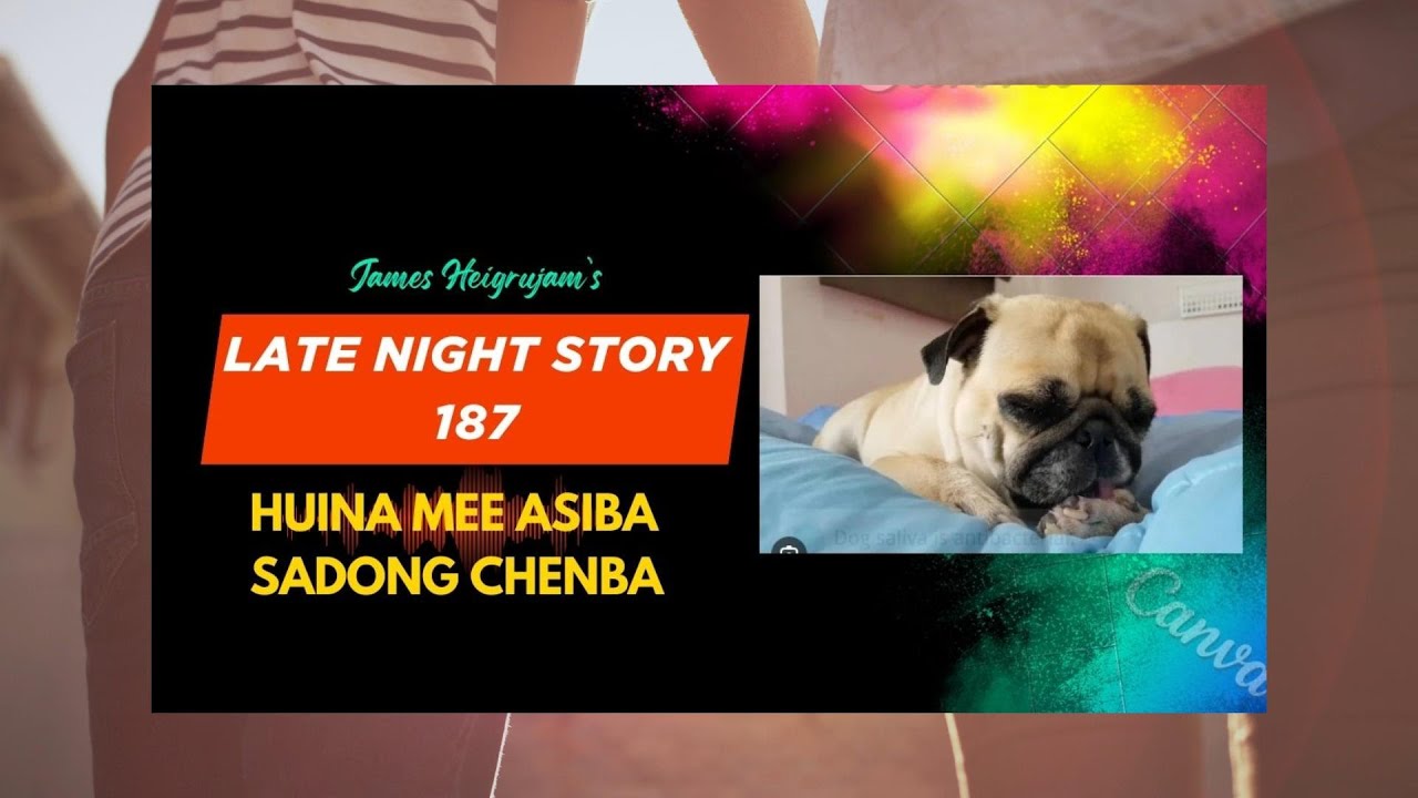 LATE NIGHT STORY - 187 - HUINA MEE ASIBA SADONG CHENBA || 23rd AUGUST 2025 || MHZ. 90.0 WAHONG RADIO