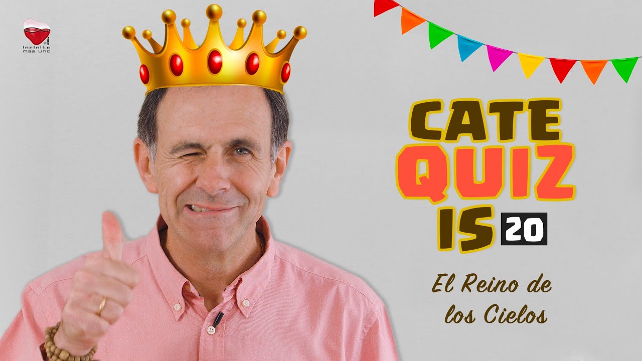 CATEQUIZIS 20 | EL REINO DE LOS CIELOS | Juan Manuel Cotelo