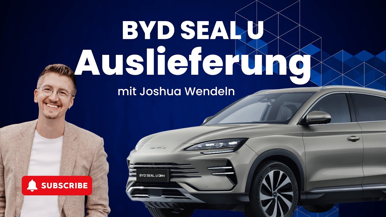 BYD Seal U DM-i / EV Auslieferung mit Joshua Wendeln (Boost / Comfort / Design) Einführung