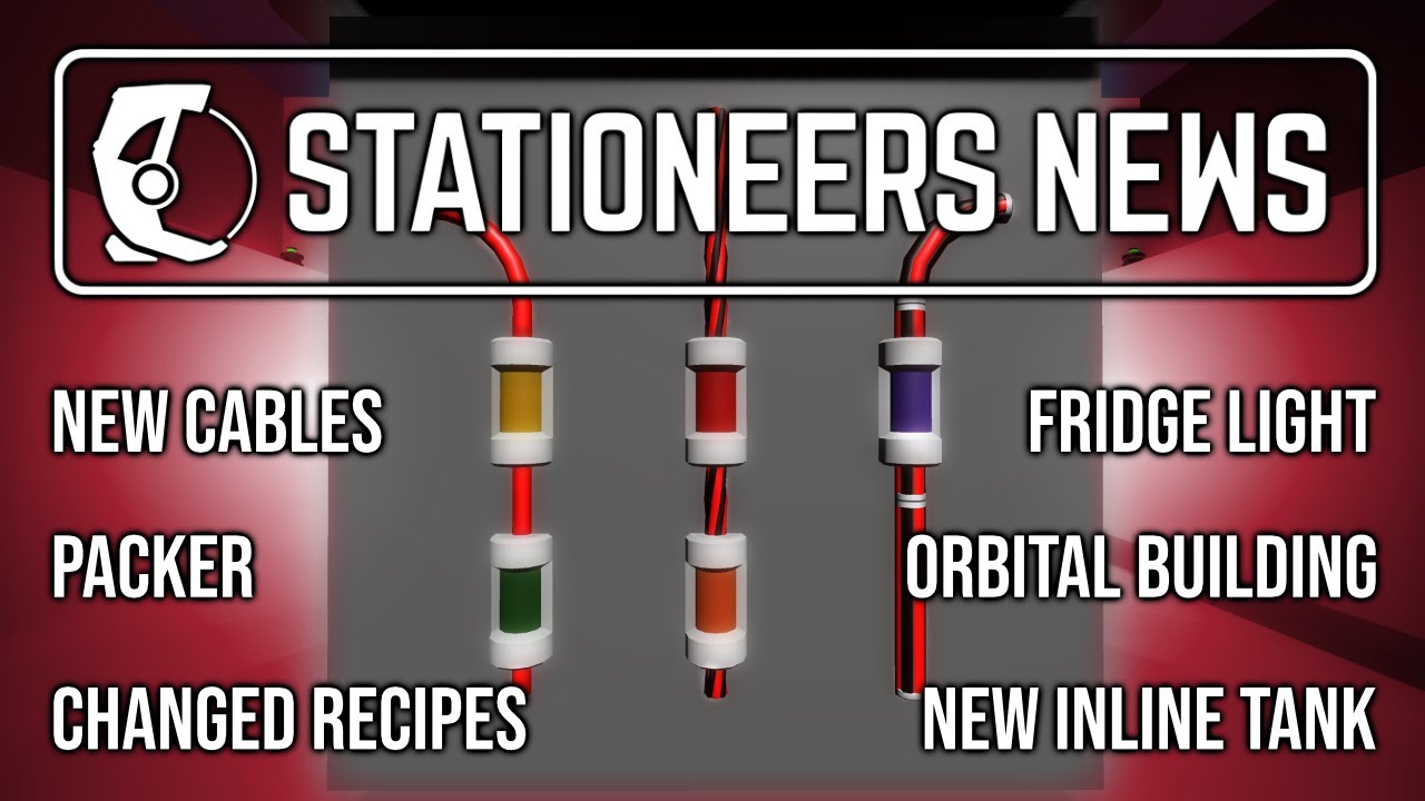 Stationeers News - 500 kW Cables&Fuses, bigger inventory, Packer, new Inline Tank, Fridge light ****