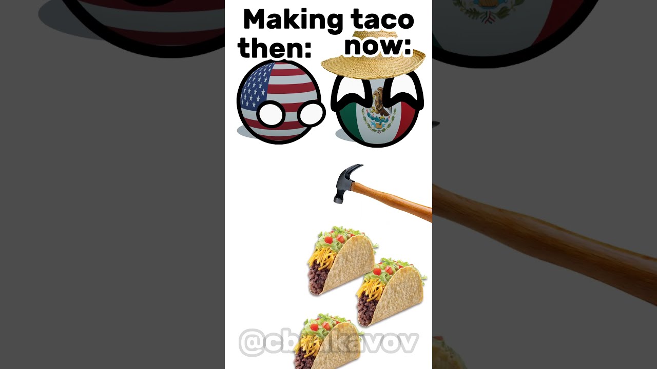 i've got some tacos from Mexico!!! then vs now #countryballs #memes #animation