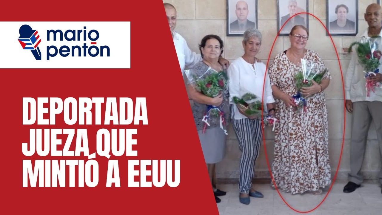 Deportan a jueza que mintió a inmigración. Habló desde Cuba: “Todos tenemos derecho a equivocarnos”