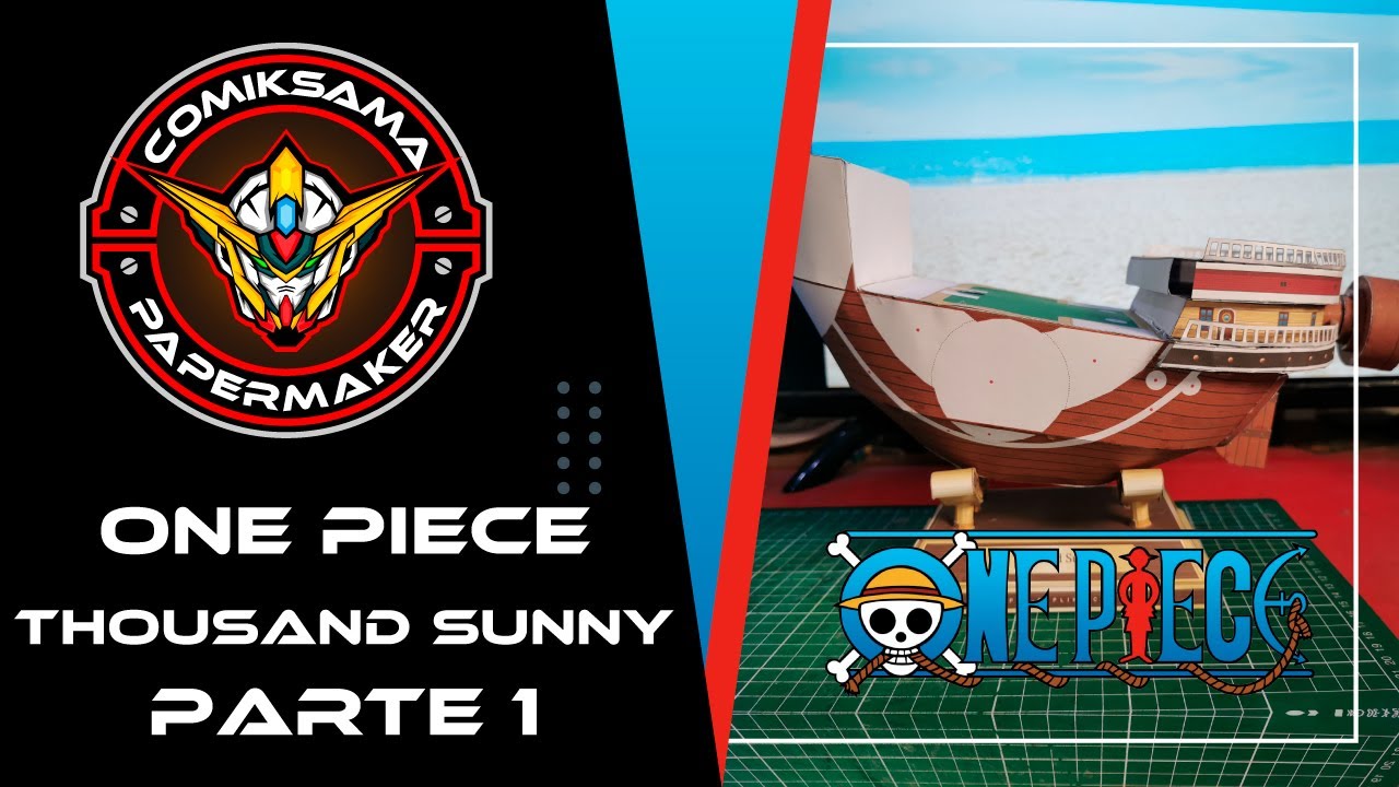 PAPERCRAFT One Piece / Thousand Sunny Parte 1