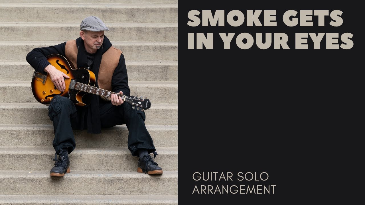 Smoke gets in your eyes - a ballad for solo guitar !