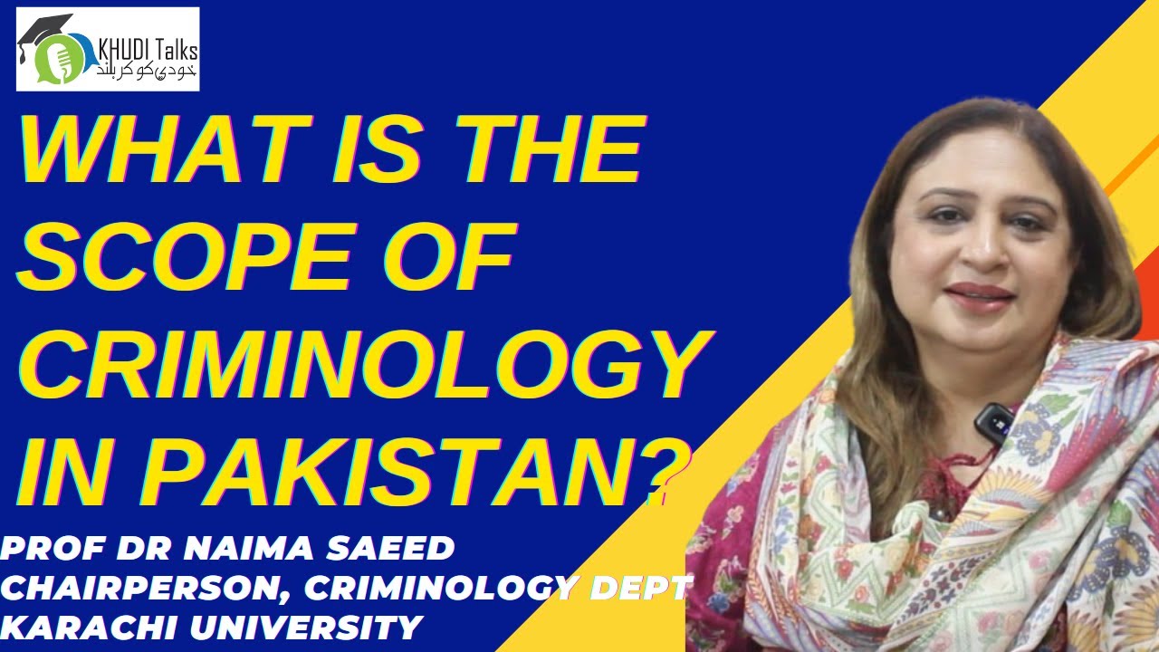 What is Scope of Criminology in Pakistan?  | Dr Naima Saeed | Karachi University | Khudi Talks