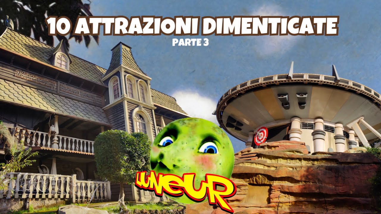 10 ATTRAZIONI RIMOSSE DEL VECCHIO LUNEUR (Parte 3)