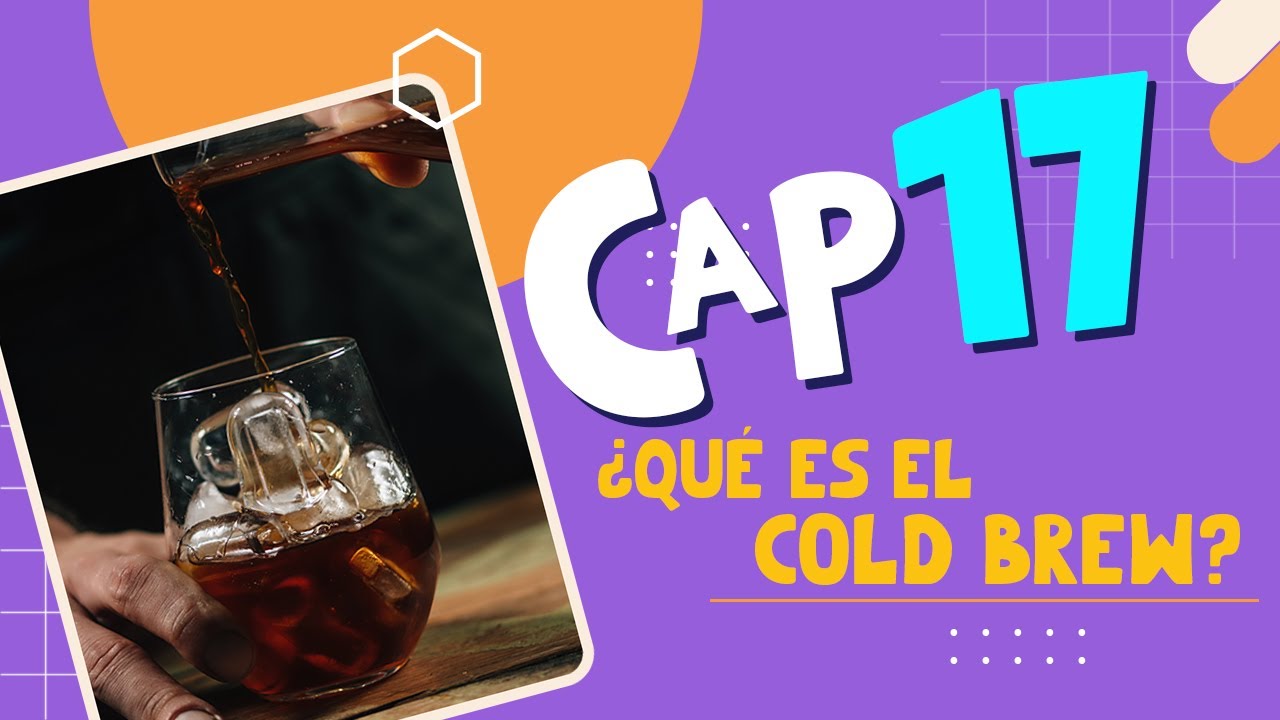 La primera taza Ep 17- ¿Qué es el cold brew?