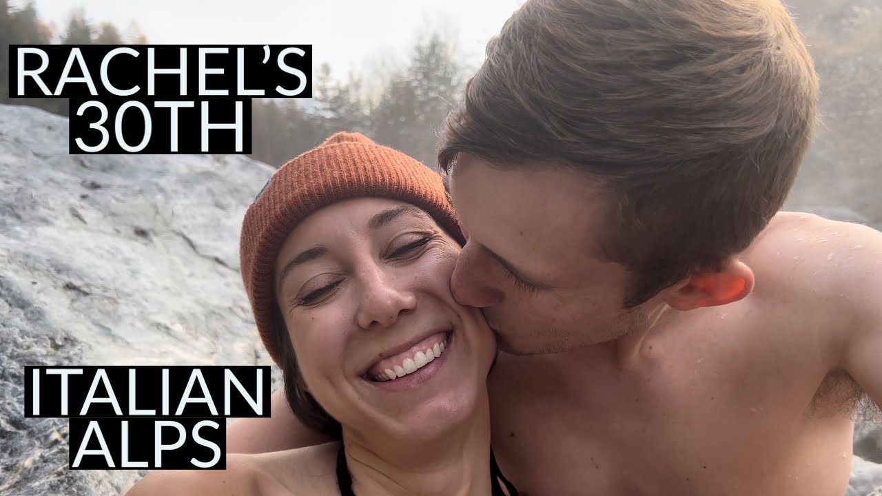 Rachel's Bday in Bormio Hot Springs | Reflections on 5 Months of Full-Time Travel