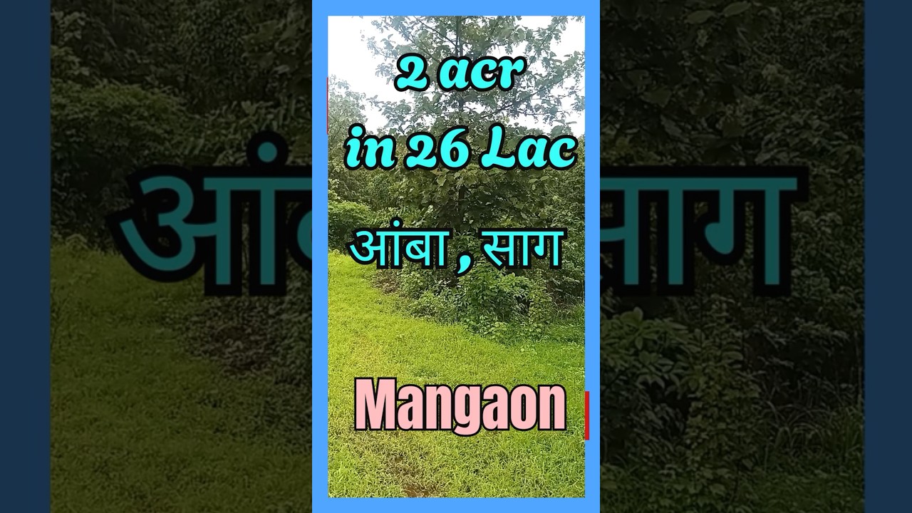 ID :147/340 Approx 2 acre land in Mangaon just 26 lacs