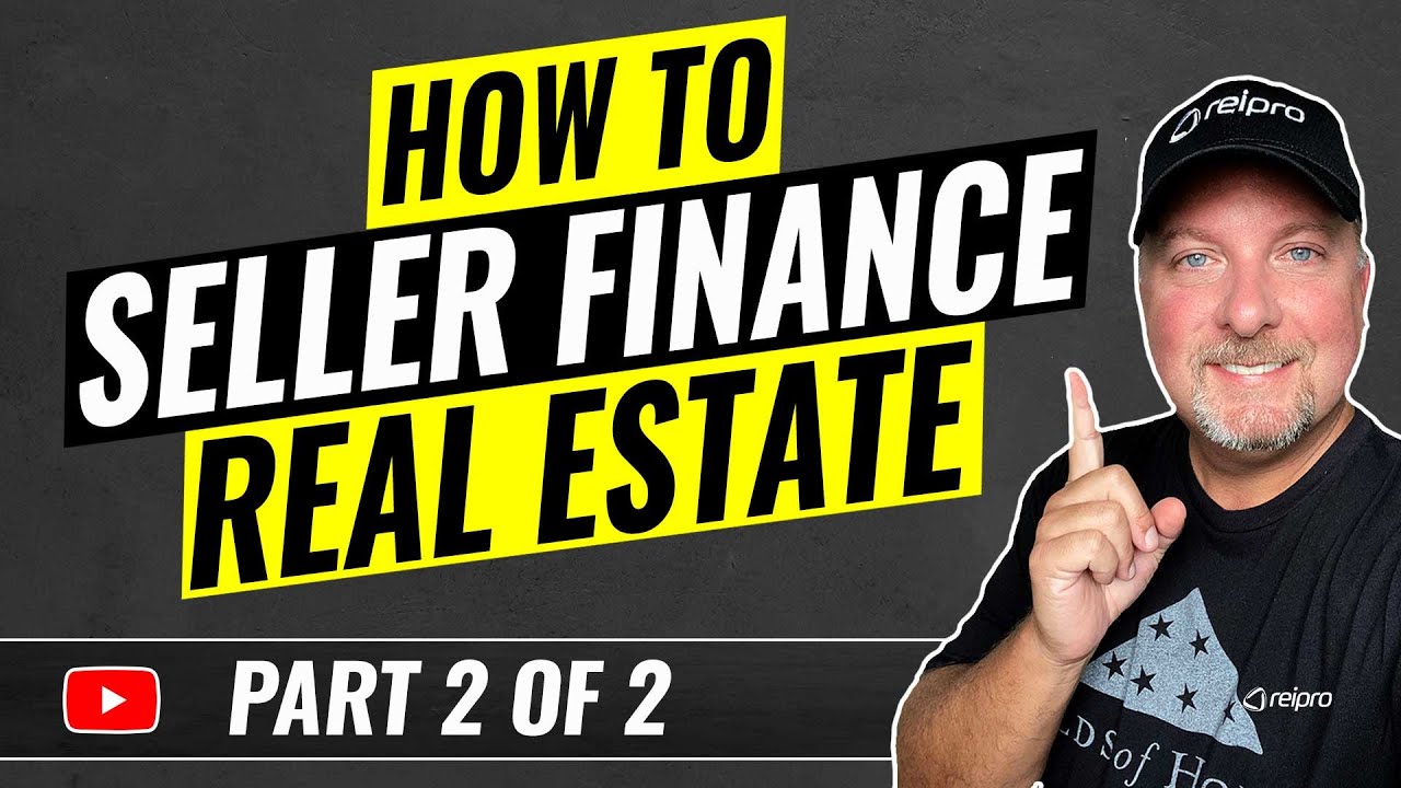How to Seller Finance Real Estate Part 2 of 2