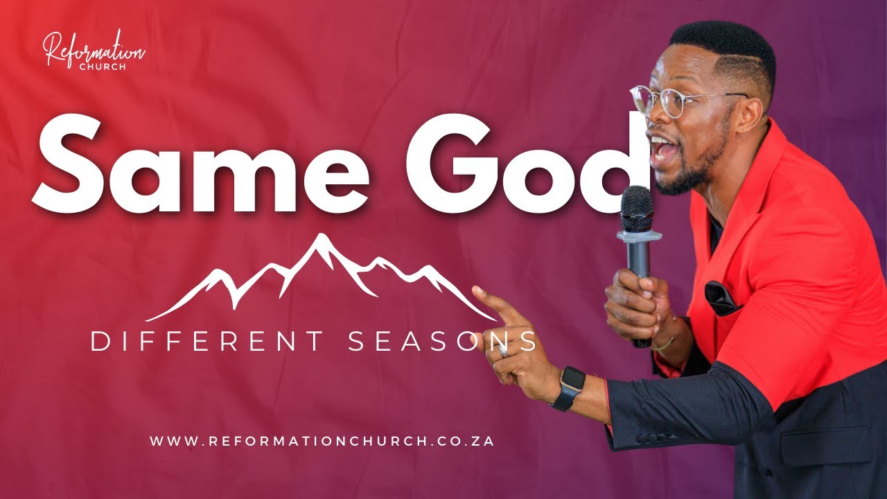 SAME GOD, DIFFERENT SEASONS - Apostle NF Magagula