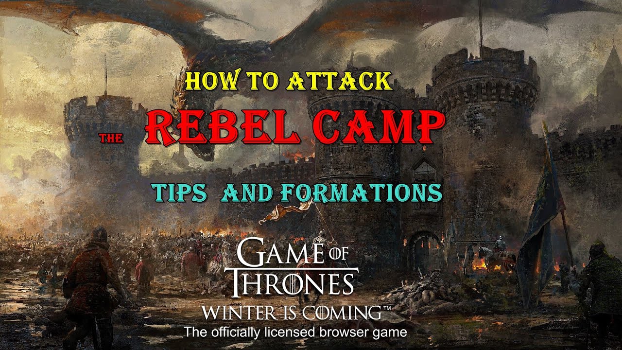 GOTWIC - How to attack the Rebel Camp
