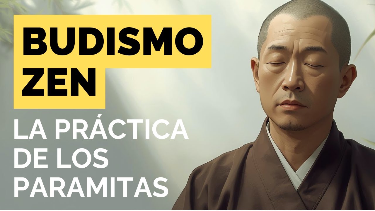 La práctica de los Paramitas en el Budismo Zen