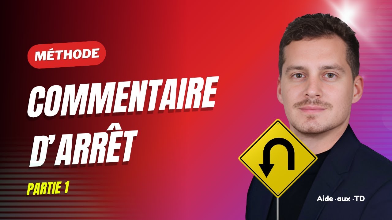 Méthode du Commentaire d'arrêt - Partie 1